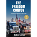 The Freedom Convoy: The Inside Story of Three Weeks That Shook the World