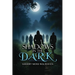 Shadows in the Dark