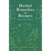 Herbal Remedies and Recipes and Some Others