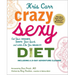 Crazy Sexy Diet: Eat Your Veggies, Ignite Your Spark, and Live Like You Mean It!