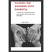 Caring for Someone with Dementia: A Guide to Communicating and Coping with Dementia Patients