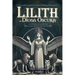 Lilith la Diosa Oscura: Desvela el Grimorio Esotérico Secreto de Brujería con Meditaciones, Rituales y Ritos para Liberar tu Poder Interior