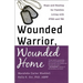 Wounded Warrior, Wounded Home: Hope and Healing for Families Living with PTSD and TBI