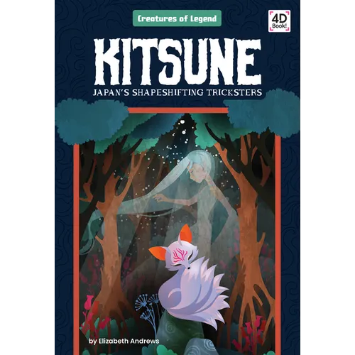 Kitsune: Japan's Shapeshifting Tricksters: Japan's Shapeshifting Tricksters