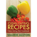 Clean Eating Recipes: Clean Eating Diet Cookbook