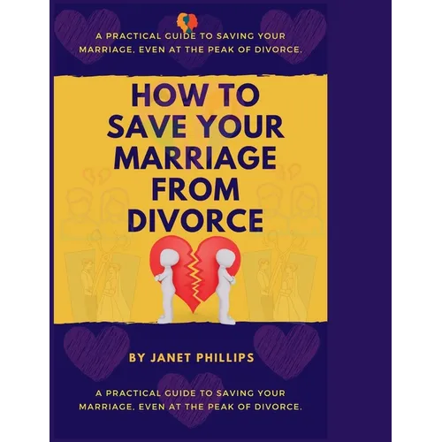How To Save Your Marriage From Divorce: A Practical Guide To Saving Your Marriage, Event At The Peak Of Divorce.