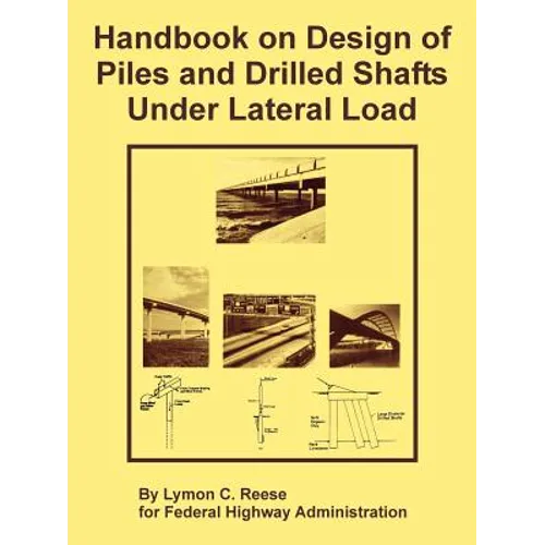 Handbook on Design of Piles and Drilled Shafts Under Lateral Load