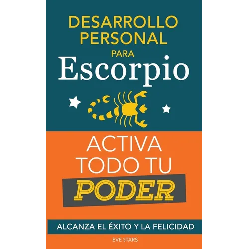 Desarrollo personal para Escorpio. Activa todo tu Poder