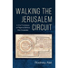 Walking the Jerusalem Circuit