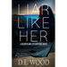 Liar Like Her: A Secrets and Lies Suspense Novel