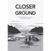 Closer to the Ground: An Outdoor Family's Year on the Water, in the Woods and at the Table