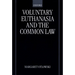 Voluntary Euthanasia and the Common Law