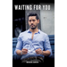 Waiting for You: Gay Erotic Stories of Extreme Sex for Mature Men