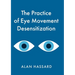 The Practice of Eye Movement Desensitization