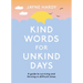 Kind Words for Unkind Days: A Guide to Surviving and Thriving in Difficult Times