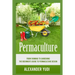 Permaculture: From Farming to Gardening: The Beginners Guide to Permaculture Design