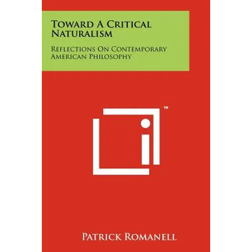Toward a Critical Naturalism: Reflections on Contemporary American Philosophy