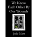 We Know Each Other By Our Wounds