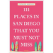111 Places in San Diego That You Must Not Miss