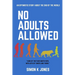 No Adults Allowed