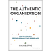 The Authentic Organization: How to Create a Psychologically Safe Workplace