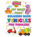My Giant First Coloring Book Vehicles For Toddlers
