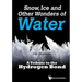 Snow, Ice and Other Wonders of Water