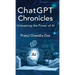 ChatGPT Chronicles: Unleashing the Power of AI