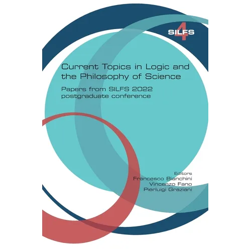 Current topics in Logic and the Philosophy of Science. Papers from SILFS 2022 postgraduate conference
