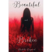 Beautiful and Broken