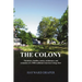 The Colony: The history, families, society, architecture, and economics of a 1908 traditional American Cottage Row