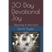 30 Day Devotional Joy: Rejoicing In the Lord