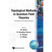 Topological Methods in Quantum Field...