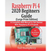 Raspberry Pi 4 2020 BEGINNERS Guide (LARGE PRINT EDITION): A Complete 2020 Manual to get started with Raspberry pi 4 Projects