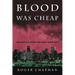 Blood Was Cheap