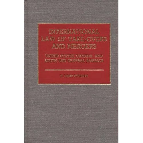 International Law of Take-Overs and Mergers: United States, Canada, and South and Central America