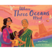 Where Three Oceans Meet: A Picture Book