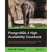 PostgreSQL 9 High Availability Cookbook