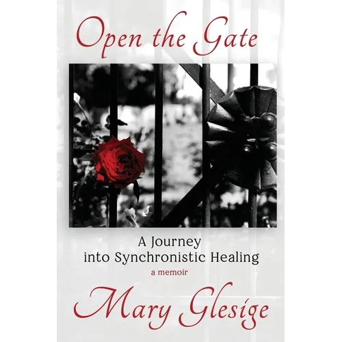 Open the Gate: A Journey into Synchronistic Healing