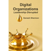 Digital Organizations Leadership Disrupted
