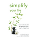 Simplify Your Life: How to De-Clutter & De-Stress Your Way to Happiness
