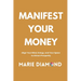 Manifest Your Money: Align Your Mind, Energy, and Your Space to Attract Prosperity