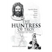 The Huntress of Troy: Helen of Troy