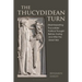 The Thucydidean Turn: (Re)Interpreting Thucydides' Political Thought Before, During and After the Great War