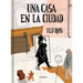Una Casa En La Ciudad / A House in the City