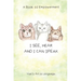 I See, Hear & I Can Speak: A Book of Empowerment