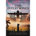 Time Intertwined: Book 1 of the Agent Orange Trilogy