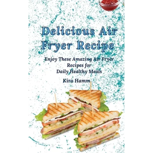 Delicious Air Fryer Recipes: Enjoy These Amazing Air Fryer Recipes for Daily Healthy Meals