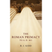 The Roman Primacy to A.D. 461