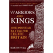 Warriors and Kings: The 1500-Year Battle for Celtic Britain